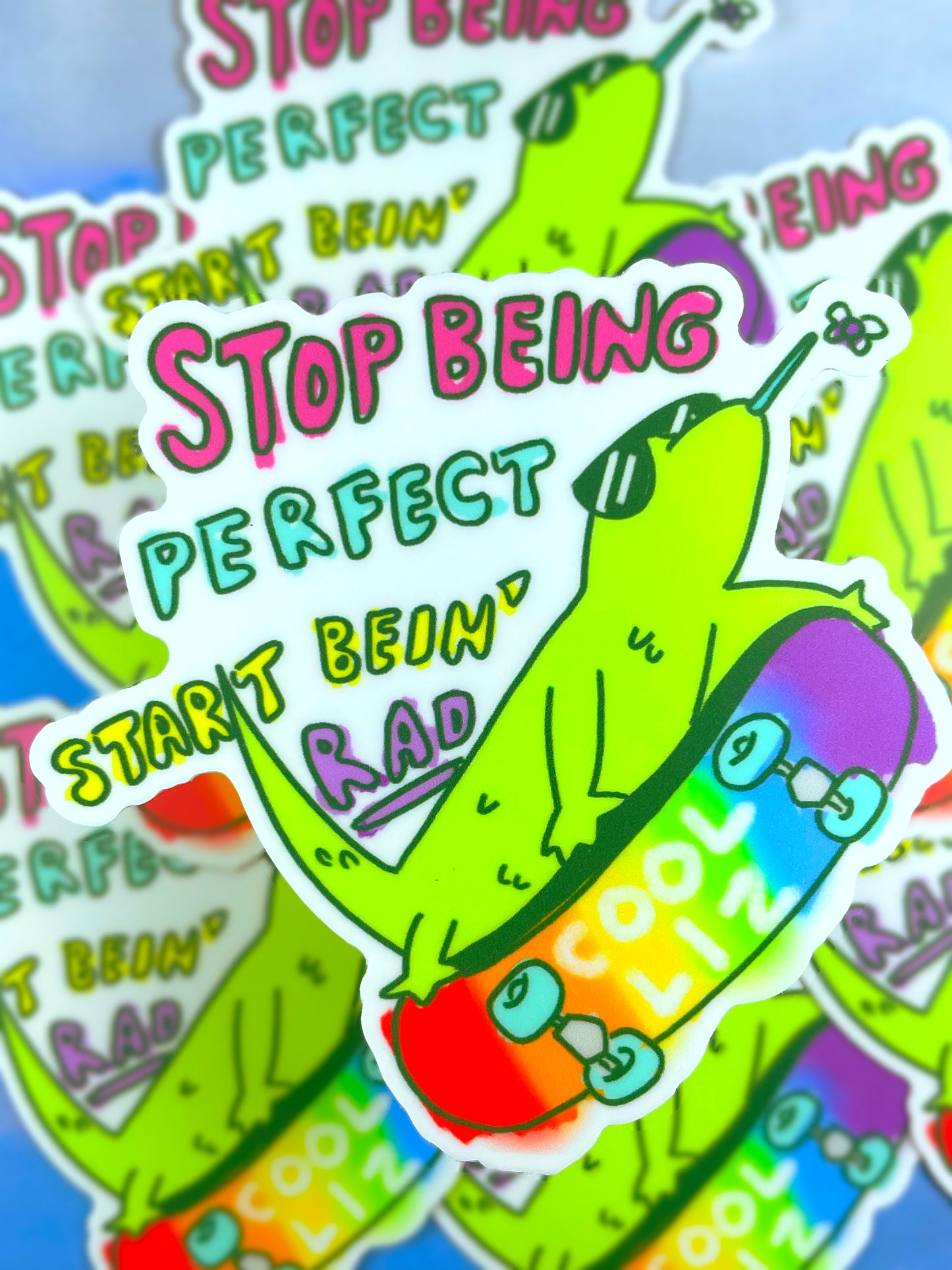 Stop Being Perfect, Start Bein' Rad Sticker