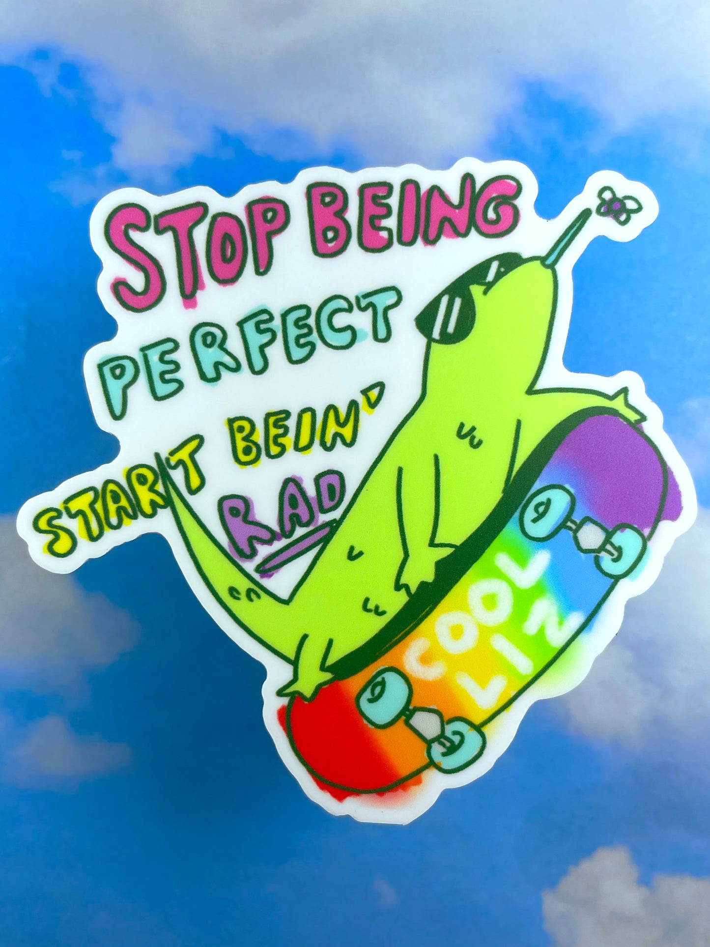 Stop Being Perfect, Start Bein' Rad Sticker