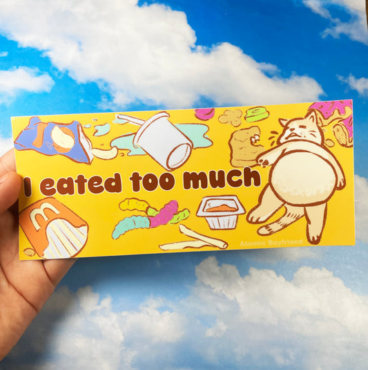Eated Too Much Bumper Sticker